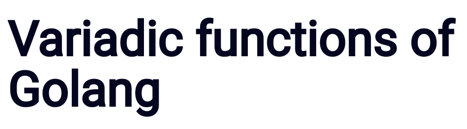 Variadic Functions in Go