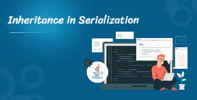 Inheritance in Serialization | Waytoeasylearn