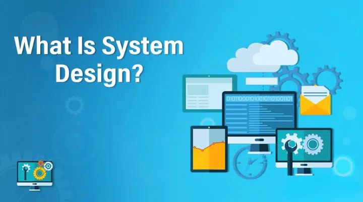 What is System Design?